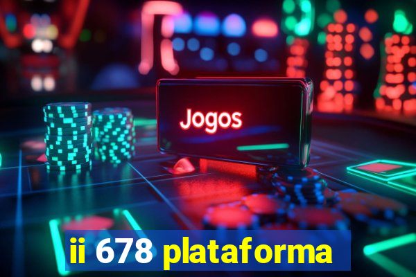 ii 678 plataforma